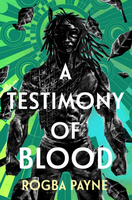 9781399612685, A Testimony of Blood : An epic fantasy infused with the mythology of West Africa