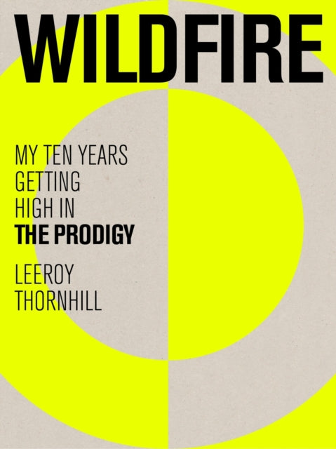 9781399616706-Wildfire : My Ten Years Getting High in The Prodigy