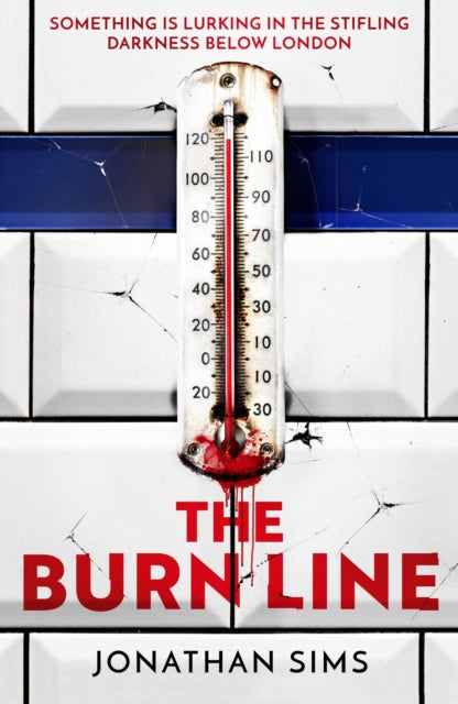 9781399620703, The Burn Line : The gripping new London Underground horror thriller from the creator of podcast sensation The Magnus Archives, perfect for fans of Stephen King and Jordan Peele