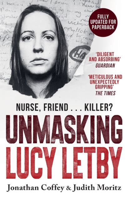 9781399625180, Unmasking Lucy Letby : Nurse, friend . . . killer? - `Diligent and absorbing' Guardian