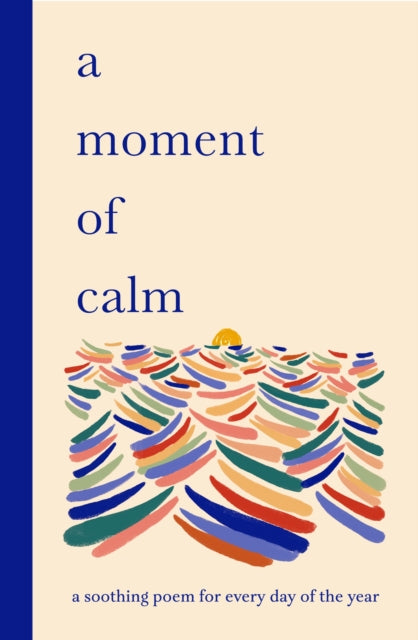 9781399628372, A Moment of Calm : A soothing poem for every day of the year