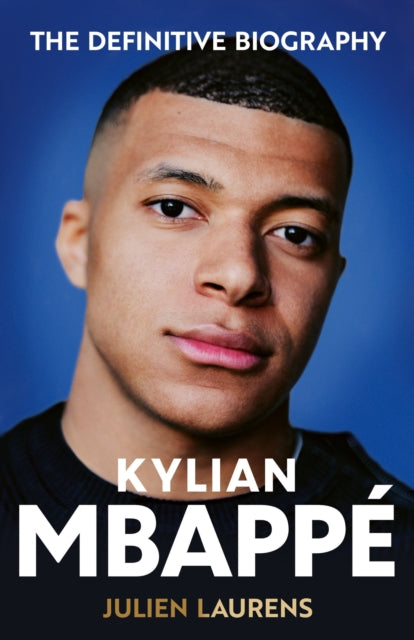 9781399629560, Kylian Mbappe : The Definitive Biography of the World Cup Star