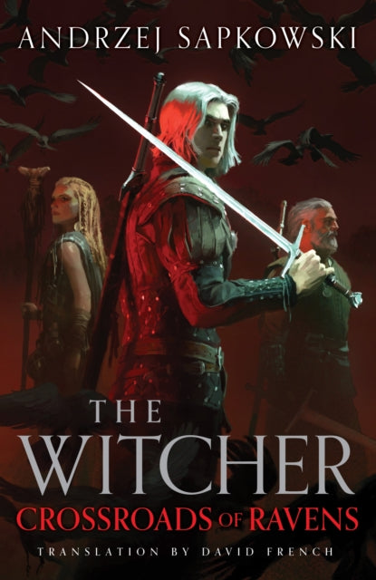 9781399633451, Crossroads of Ravens : A brand-new Witcher novel starring Geralt of Rivia - Now a major Netflix show