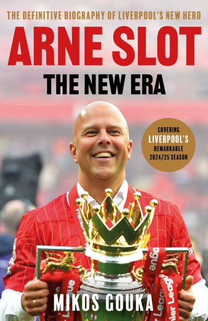 9781399634267, Arne Slot: The New Era : The Definitive Biography of Liverpool's New Hero
