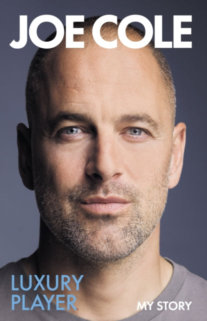 9781399637343, Joe Cole, Luxury Player : The long-awaited memoir from the England, Chelsea and West Ham legend
