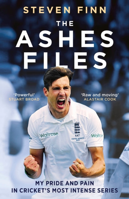 9781399637794, The Ashes Files : My Pride and Pain in Cricket's Most Intense Series