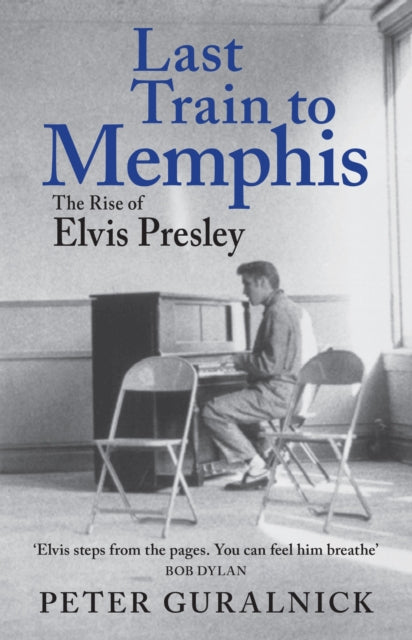 9781399641463, Last Train to Memphis : The Rise of Elvis Presley - 'The richest portrait of Presley we have ever had' Sunday Telegraph