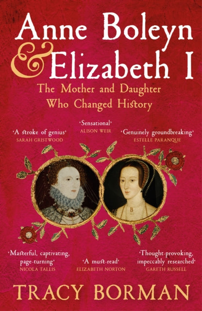 9781399705110-Anne Boleyn & Elizabeth I : The Mother and Daughter Who Changed History