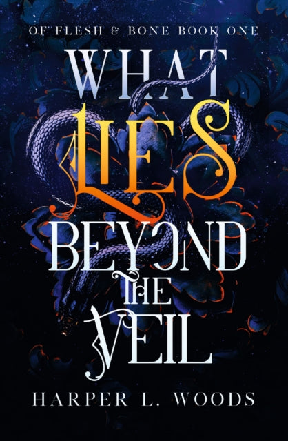 9781399711685-What Lies Beyond the Veil : your next fantasy romance obsession! (Of Flesh and Bone)
