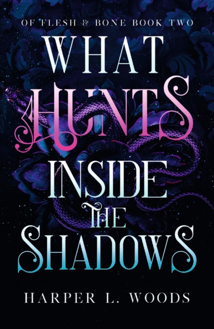 9781399711715-What Hunts Inside the Shadows : your next fantasy romance obsession! (Of Flesh and Bone Book 2)