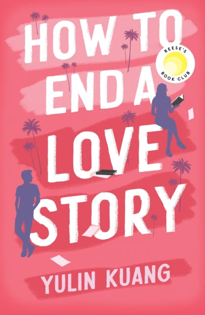 9781399716598-How to End a Love Story : Goodreads Readers' Favourite Debut Novel: a sexy, smart, hilarious and heartbreaking romcom