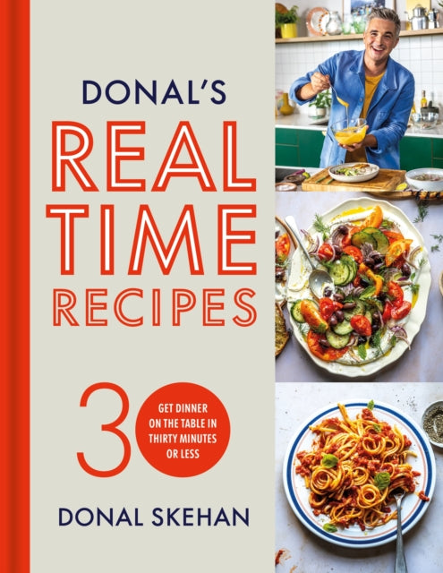9781399718196, Donal's Real Time Recipes : Get dinner on the table in 30 minutes or less