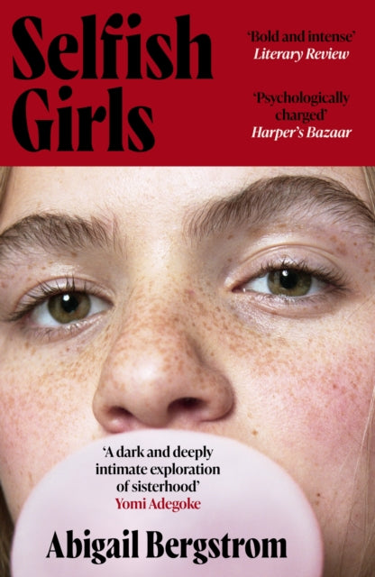 9781399719520, Selfish Girls : The dark and gripping novel of family dynamics and toxic sisterhood from the much-acclaimed author of WHAT A SHAME