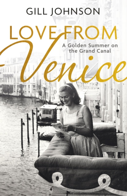 9781399721653-Love From Venice : A golden summer on the Grand Canal