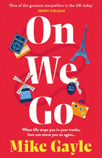 9781399724449, On We Go : The hilarious and heartwarming new family drama from Sunday Times bestseller Mike Gayle