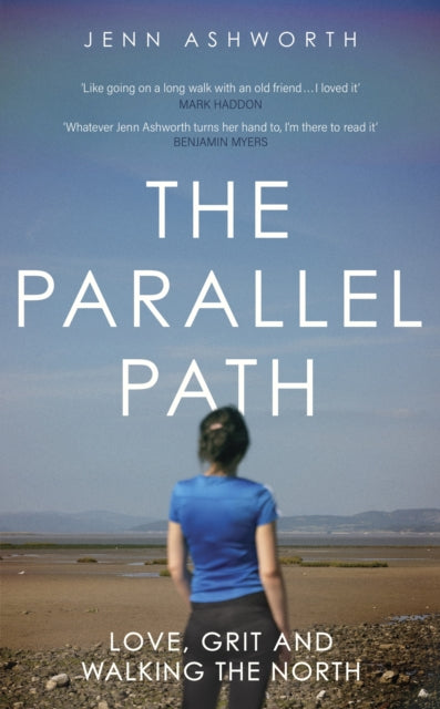 9781399725057, The Parallel Path : Love, Grit and Walking the North