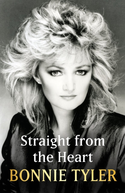 9781399726252-Straight from the Heart : BONNIE TYLER'S AUTOBIOGRAPHY