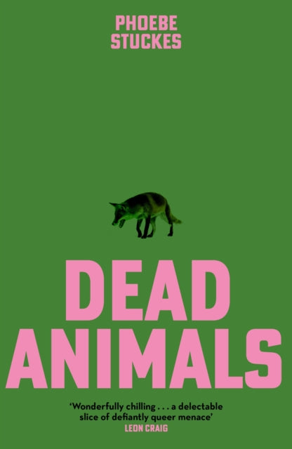 9781399728133-Dead Animals : 'A brilliant, chilling, furious novel. Real, relatable, and unputdownable' Rachel Long