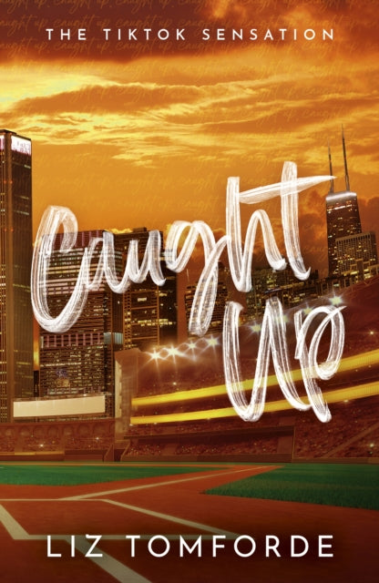 9781399728591-Caught Up : The hottest new must-read enemies-to-lovers sports romance in the Windy City Series, following the TikTok sensation, MILE HIGH