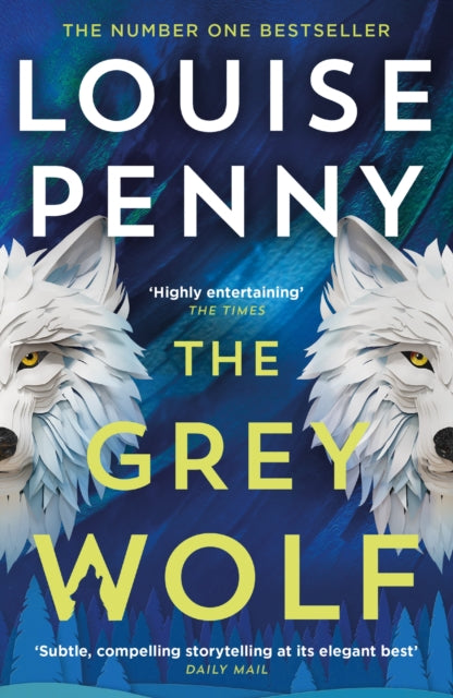 9781399730549-The Grey Wolf : The Three Pines community faces a deadly case in this unforgettable and timely thriller