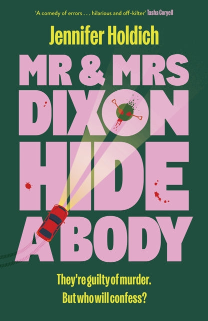9781399733496, Mr & Mrs Dixon Hide A Body : A wickedly funny and darkly compelling thriller from a fresh new voice in crime