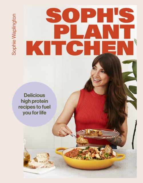 9781399736503, Soph's Plant Kitchen: Delicious high protein recipes to fuel you for life - The Sunday Times Bestseller 2025