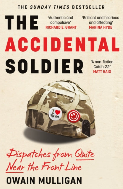9781399737098, The Accidental Soldier : The honest and worryingly hilarious account of serving in Iraq - loved by Marina Hyde, Richard Curtis, Matt Haig, Richard E. Grant, John Oliver and more!