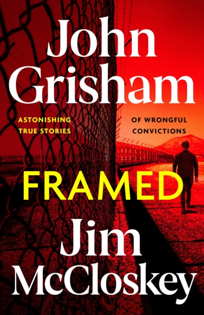 9781399738590-FRAMED : John Grisham's Astonishing True Crime Stories of Wrongful Convictions