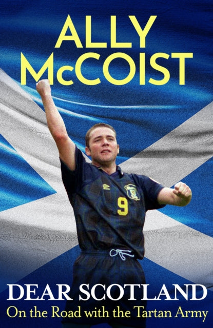 9781399739580-Dear Scotland : On the Road with the Tartan Army