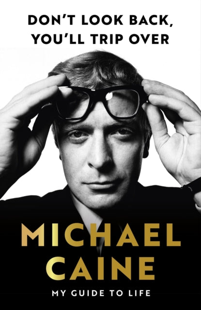 9781399739979-Don't Look Back, You'll Trip Over : My Guide to Life