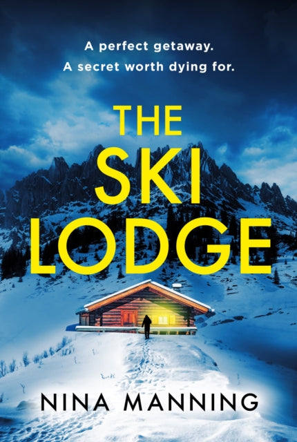 9781399745628, The Ski Lodge : A gripping and unputdownable psychological thriller with a heart-stopping twist for 2026