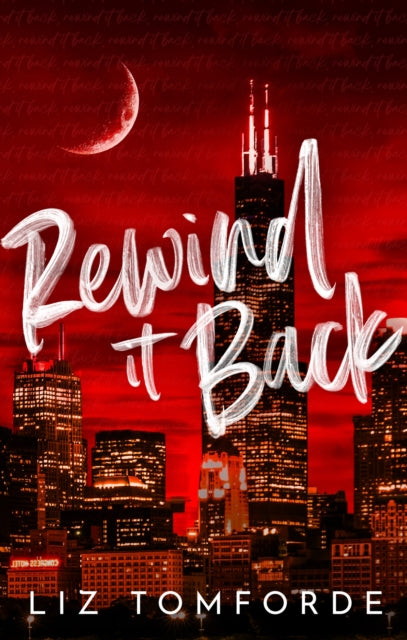 9781399746427-Rewind It Back : The brand new 2025 sports romance from the bestselling author of MILE HIGH: with second-chance romance, found family, and a lot of spice…
