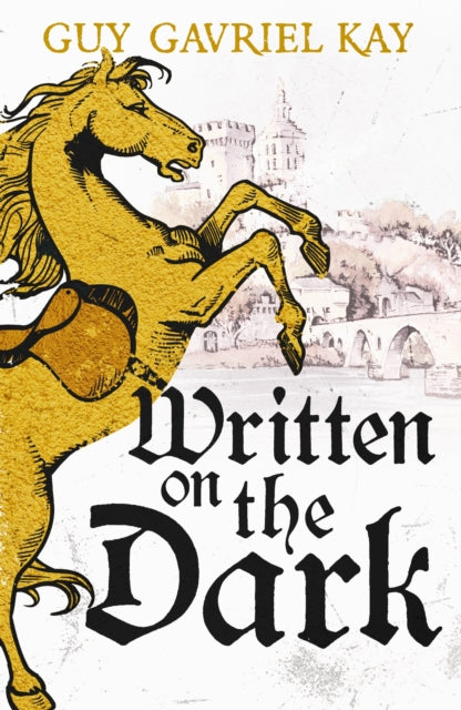 9781399747073, Written on the Dark : From the bestselling author of the groundbreaking novels Tigana and Under Heaven