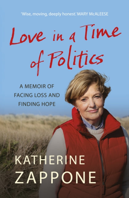 9781399747943, Love in a Time of Politics : A Memoir of Facing Loss and Finding Hope
