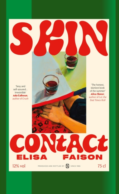 9781399748599, Skin Contact : 'The hottest, sluttiest book of the summer' Alice Slater