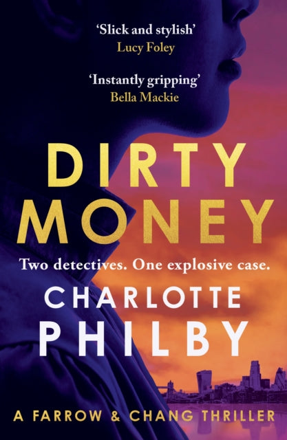 9781399812078-Dirty Money : 'Instantly gripping and great fun from beginning to end' Bella Mackie