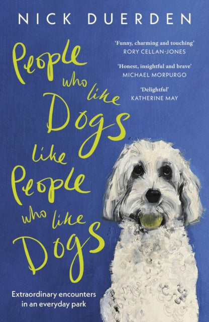 9781399818995-People Who Like Dogs Like People Who Like Dogs : Extraordinary encounters in an ordinary park
