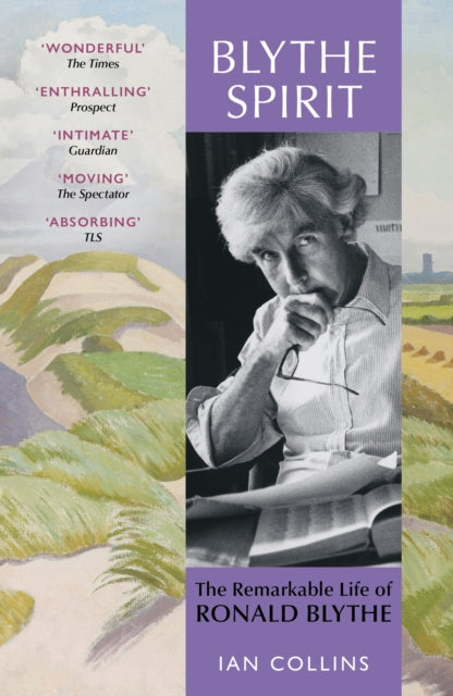 9781399819091, Blythe Spirit : The Remarkable Life of Ronald Blythe: WINNER OF THE NEW ANGLE PRIZE 2025