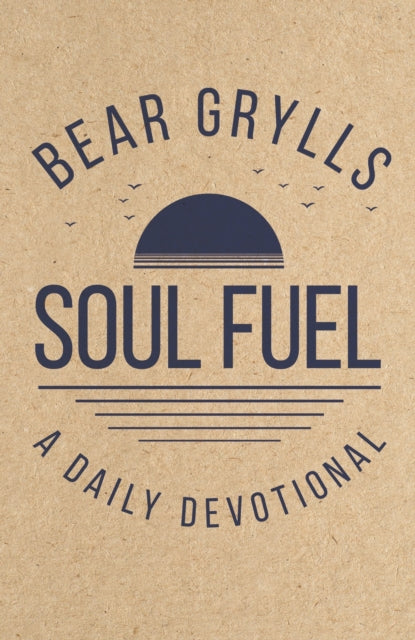 9781399835589, Soul Fuel : Start your day on the right foot with the world's best-known adventurer