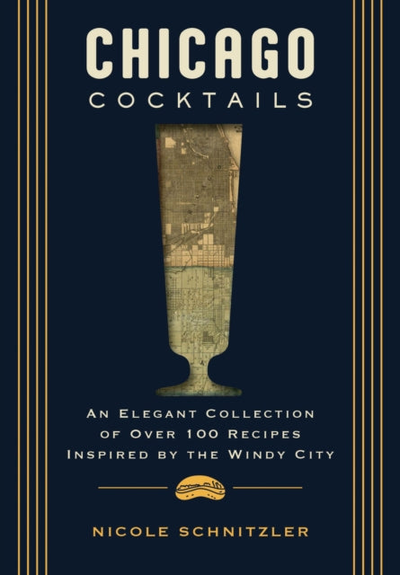 9781400340637-Chicago Cocktails : An Elegant Collection of Over 100 Recipes Inspired by the Windy City