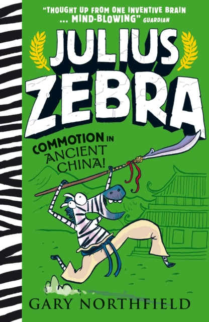 9781406391688-Julius Zebra: Commotion in Ancient China! : An award-winning, bestselling series that educates and entertains