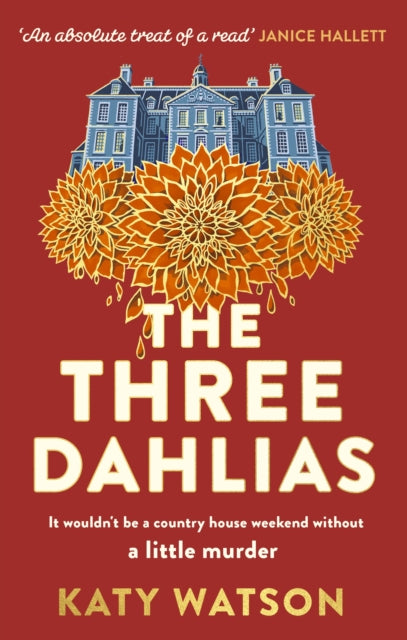 9781408716434-The Three Dahlias : 'An absolute treat of a read with all the ingredients of a vintage murder mystery' Janice Hallett