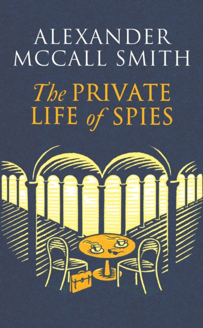 9781408718353-The Private Life of Spies : 'Spy-masterful storytelling' Sunday Post