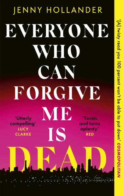 9781408719596-Everyone Who Can Forgive Me is Dead : A thrilling, suspenseful and gripping psychological thriller with a jaw-dropping twist