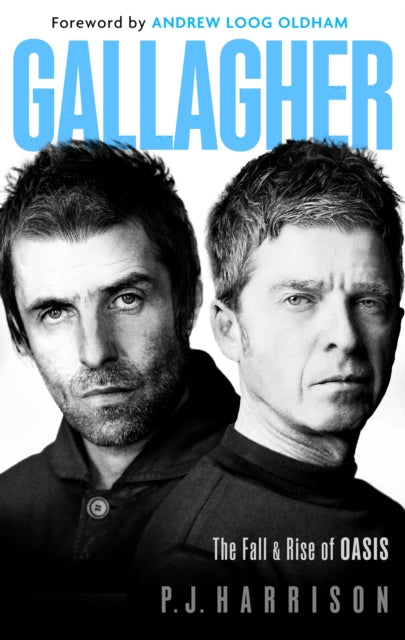 9781408723876-Gallagher : The Fall and Rise of Oasis: the must-read new biography of one of the world's biggest bands