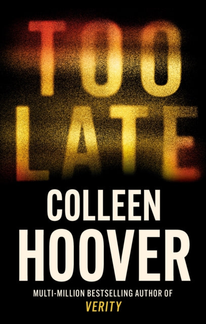 9781408729465-Too Late : A dark and twisty thriller from the author of IT ENDS WITH US