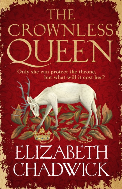 9781408729830, The Crownless Queen : From the bestselling author comes a BRAND NEW historical fiction novel of secrets, sacrifice and survival against the odds