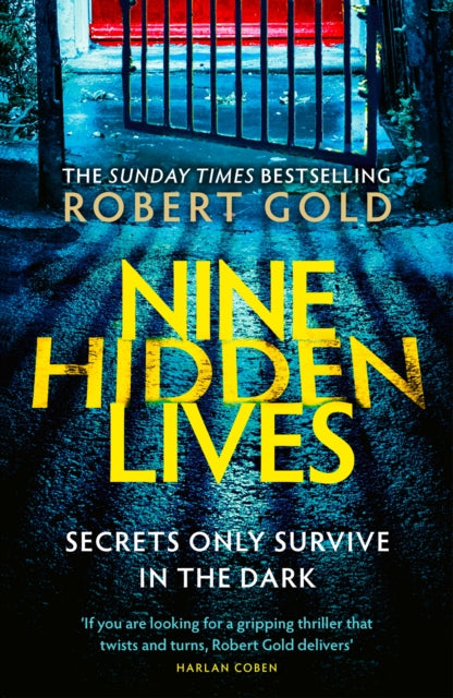 9781408730614-Nine Hidden Lives : 'If you're looking for a gripping thriller that twists and turns, Robert Gold delivers' HARLAN COBEN