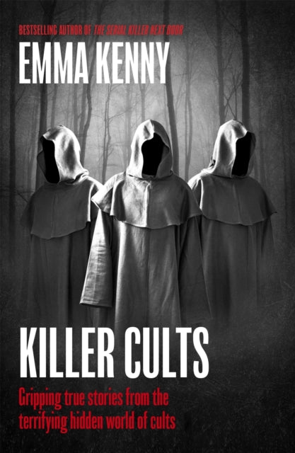 9781408731956, Killer Cults : Gripping true stories from the terrifying hidden world of cults