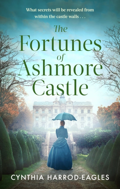 9781408734278, The Fortunes of Ashmore Castle : A captivating period drama for 2025 perfect for fans of Downton Abbey and The Gilded Age